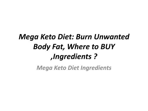 Mega Keto Diet: Burn Unwanted Body Fat, Where to BUY ,Ingredients ? 