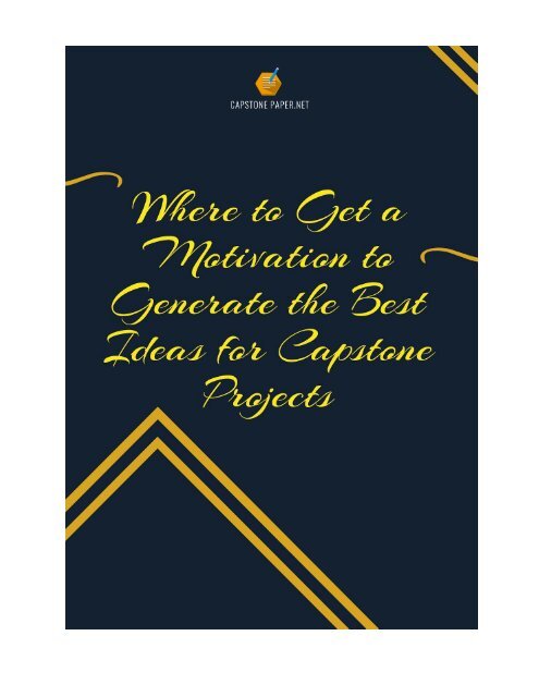 Where to Get a Motivation to Generate the Best Ideas for Capstone Projects