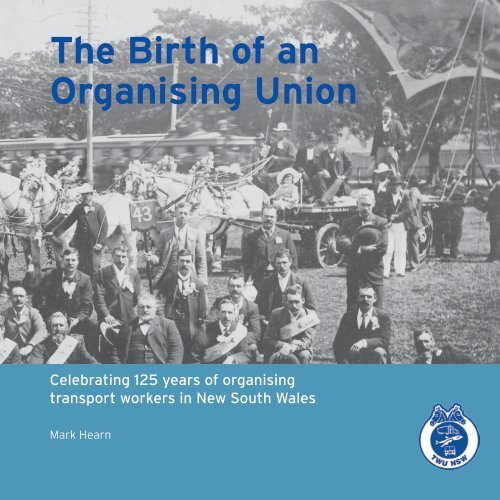 The Birth of an Organising Union