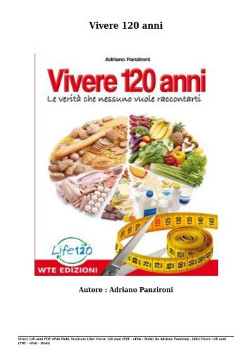 Scaricare Libri Vivere 120 anni Gratis Di Adriano Panzironi 