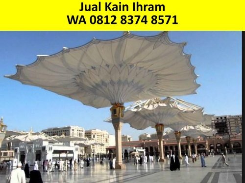 WA 0812 8374 8571 Agen Kain Ihram