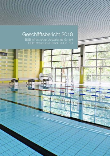 Geschäftsbericht der BBB Infrastruktur-Verwaltungs GmbH / BBB Infrastruktur GmbH & Co. KG 2018