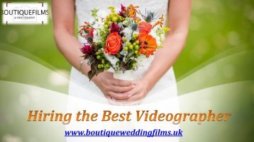 Hiring the Best Videographer