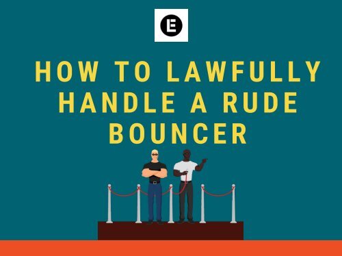 How to Lawfully Handle a Rude Bouncer