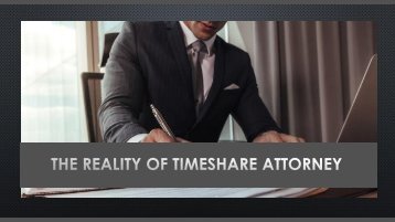 The Reality of Timeshare Attorney