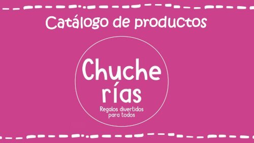 CATÁLOGO CHUCHERÍAS - JUL 2019