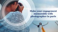 Make your engagement memorable with photographer in paris