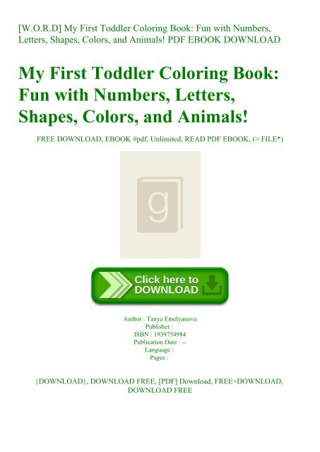 Download W O R D My First Toddler Coloring Book Fun With Numbers Letters Shapes Colors And Animals Pdf Ebook