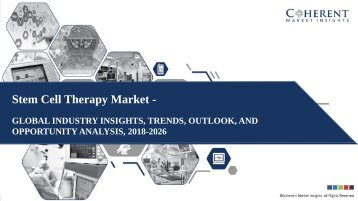 Stem Cell Therapy Market Industry Growth, Size, Share, Trends, and Analysis 2018 to 2026