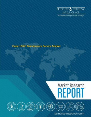 Qatar HVAC Maintenance Service Market Overview, Segment Analysis, Growth Opportunities and Forecast