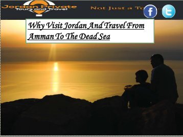 Why Visit Jordan And Travel From Amman To The Dead Sea