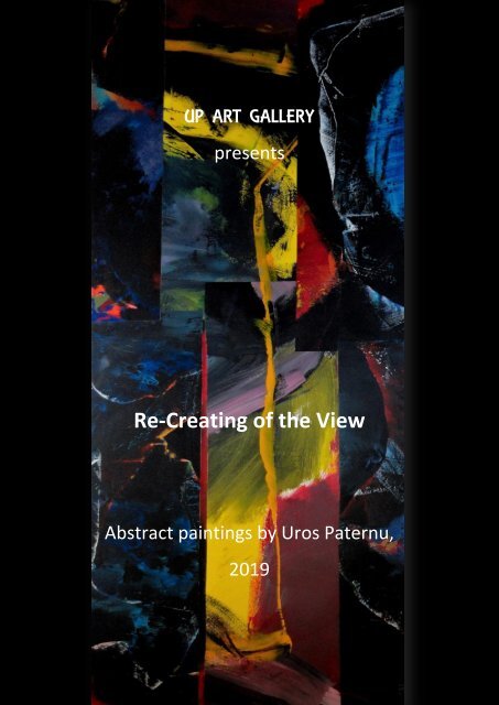 RE-CREATING of the VIEW,  cataloge of abstract paintings by Uros PATERNU