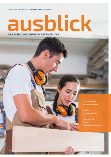 Ausblick 04 (1/2018) - Das Ausbildungsmagazin des Emsblick