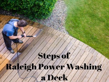 Steps of Raleigh Power Washing a Deck by Peak Pressure Washing