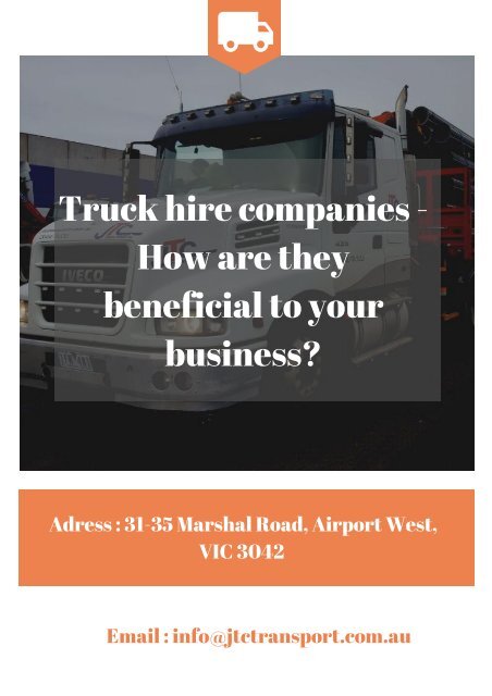 Truck hire companies - How are they beneficial to your business?