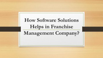 How Software Solutions Helps in Franchise Management Company?