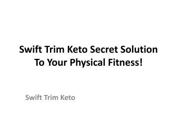 Swift Trim Keto : Get Attractive Figure & Improve Metabolism Rate!