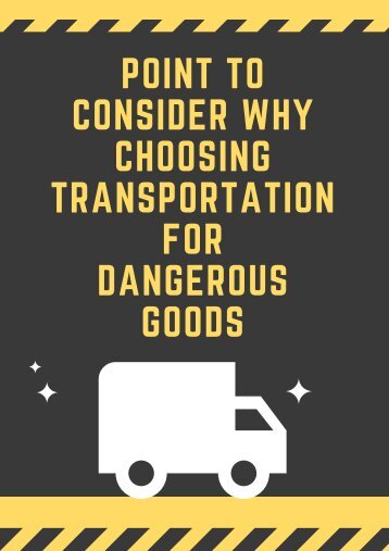 Point To Consider Why Choosing Transportation for Dangerous Goods