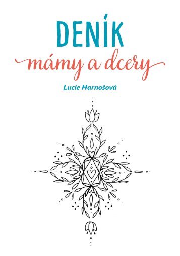 Lucie Harnošová: Deník mámy a dcery