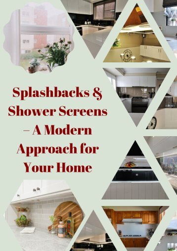 Splashbacks and Shower Screens  A Modern Approach for Your Home
