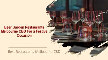 Beer Garden Restaurants Melbourne CBD For a Festive