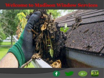 Gutter Cleaning Madison - Madison Window Services