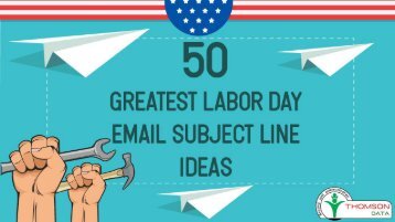 50 Excellent Labor Day Email Subject Lines for your Business