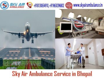 Use Sky Air Ambulance in Bhopal with Extraordinary Medical Care