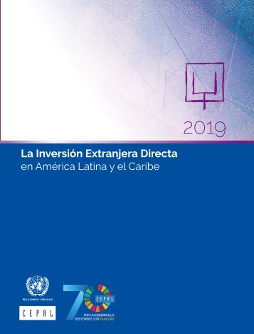 La Inversión Extranjera Directa en América Latina y el Caribe 2019