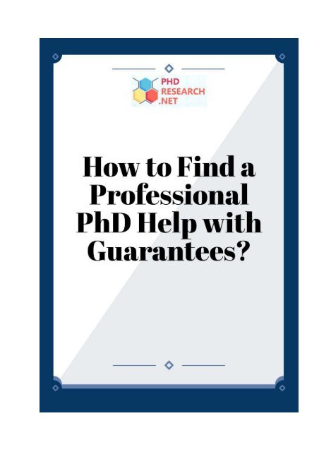 How to Find a Professional PhD Help with Guarantees?