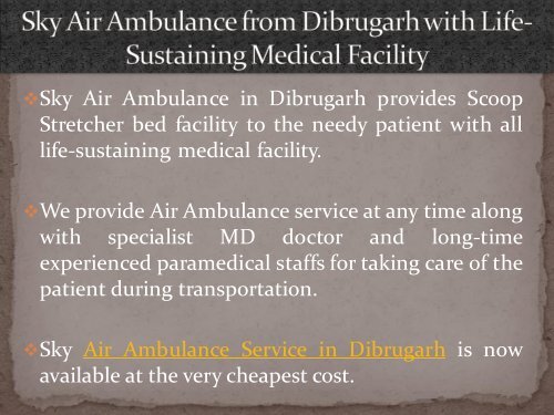 Choose Sky Air Ambulance for Safe &amp;amp; Comfortable Journey from Dibrugarh