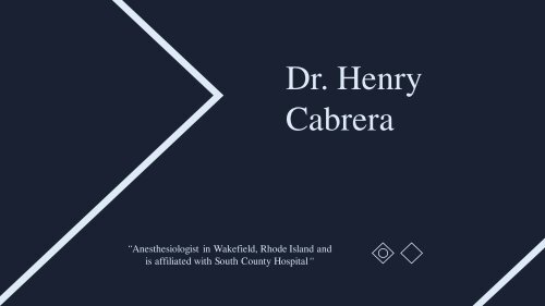 Dr. Henry Cabrera - A Leading Anesthesiologist