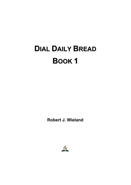 Dial Daily Bread, Book 1 - Robert J. Wieland
