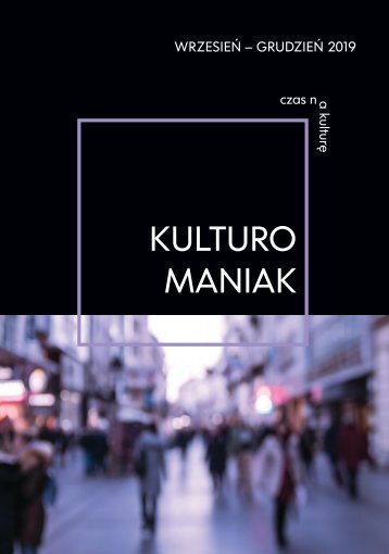 Kulturomaniak wrzesień-grudzień 2019