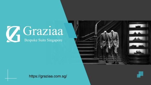 Graziaa - The Best Bespoke Suits and Custom Tailoring in Singapore
