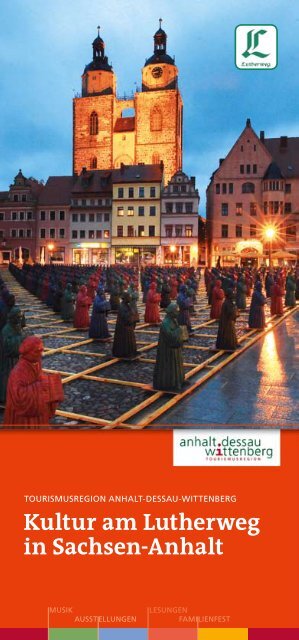 Kultur am Lutherweg in Sachsen-Anhalt - Tourismusregion Wittenberg