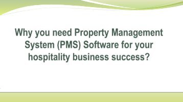 Why you need Property Management System (PMS) Software for your hospitality business success?