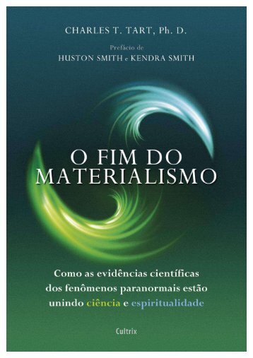2012 - Charles Tart - O Fim do Materialismo