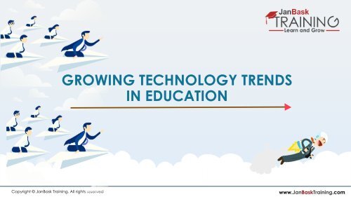 Growing Technology Trends in Education  JanBask Training