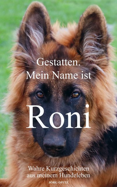 Gestatten. Mein Name ist Roni.