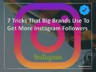 7 Tricks That Big Brands Use To Get More Instagram Followers