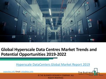 Hyperscale Data Centres Global Market Report 2019