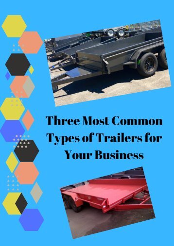 Three Most Common Types of Trailers for Your Business