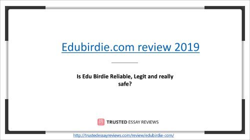 Edubirdie Review &amp; Student Feedback 2019- It is really legit