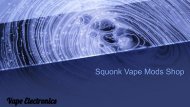 Squonk Vape Mods Shop - Vape Electronics .pptx