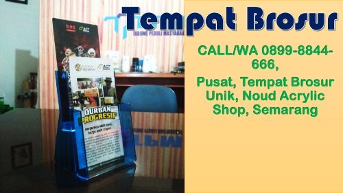 CALL/WA 0899-8844-666, Pusat, Tempat Brosur Unik, Noud Acrylic Shop, Semarang