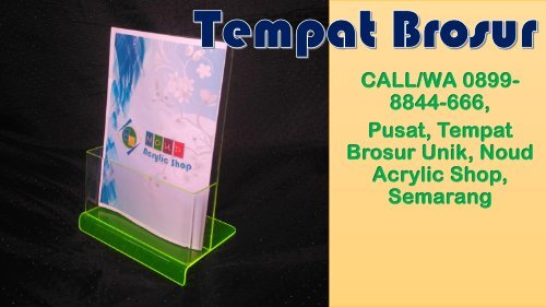 CALL/WA 0899-8844-666, Pusat, Tempat Brosur Unik, Noud Acrylic Shop, Semarang