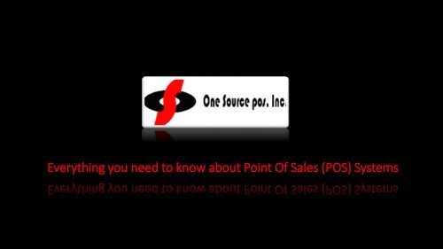 Everything you need to know about Point Of Sales (POS) Systems