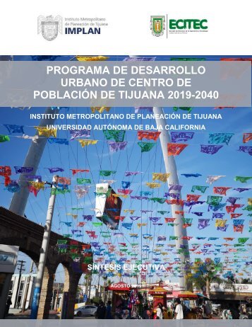 Síntesis del Programa de Desarrollo Urbano de Centro de Población de TIjuana 2019-2040