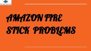 AMAZON FIRE STICK  PROBLEMS pdf